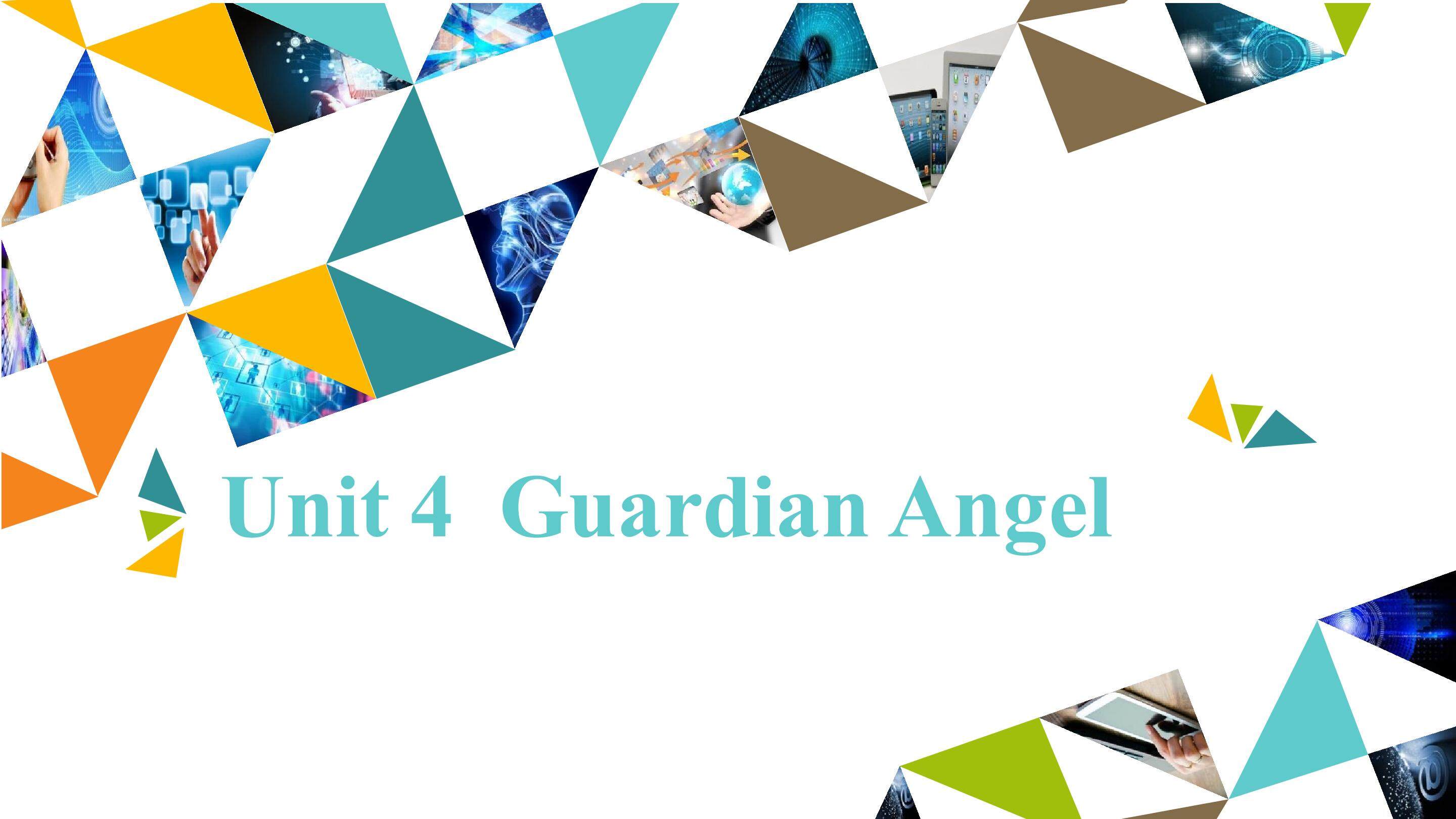 Unit 4  Guardian Angel_课件1