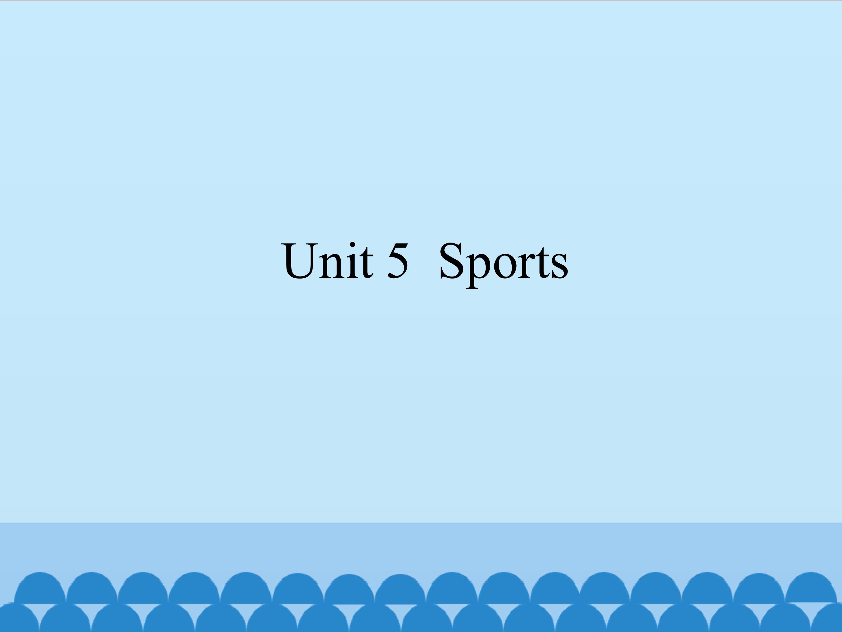 Unit 5 Sports_课件1