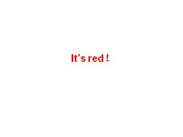 It's red!_课件1