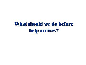 What should we do before help arrives？_课件1