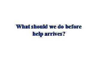 What should we do before help arrives?_课件1