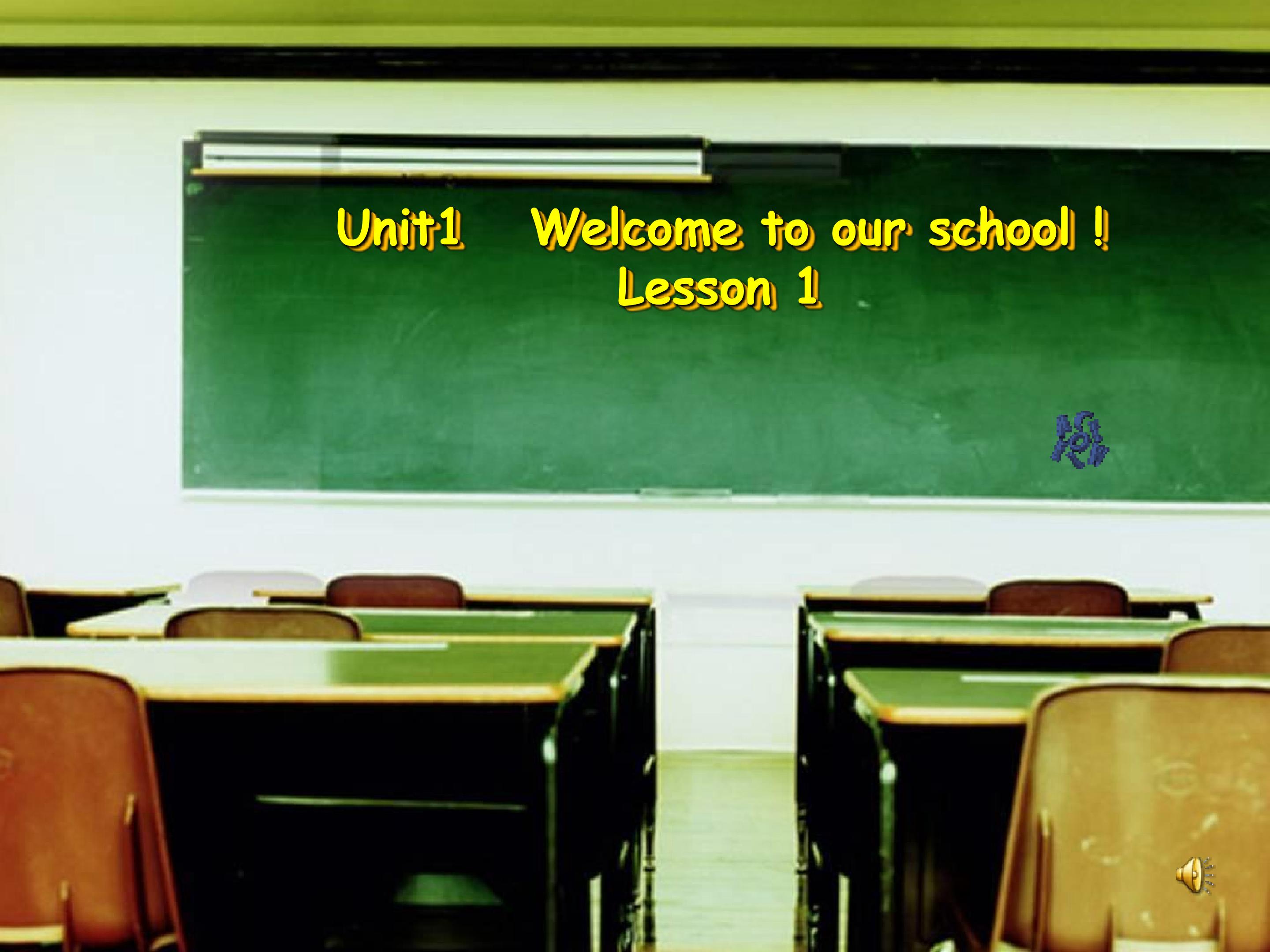 Unit1 Welcome to our school!