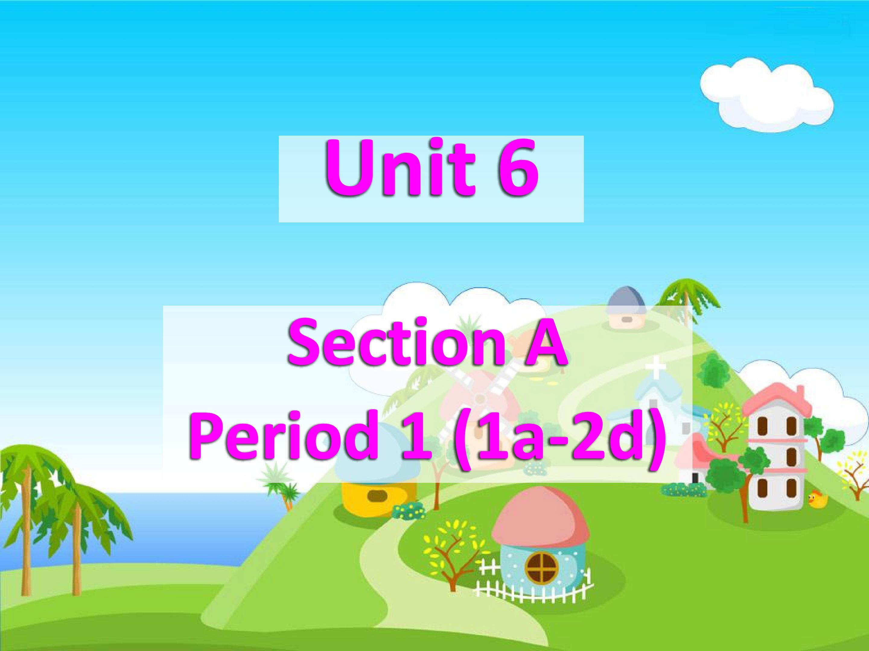 人教版七年级上册 Unit 6 Section A 1a-2c