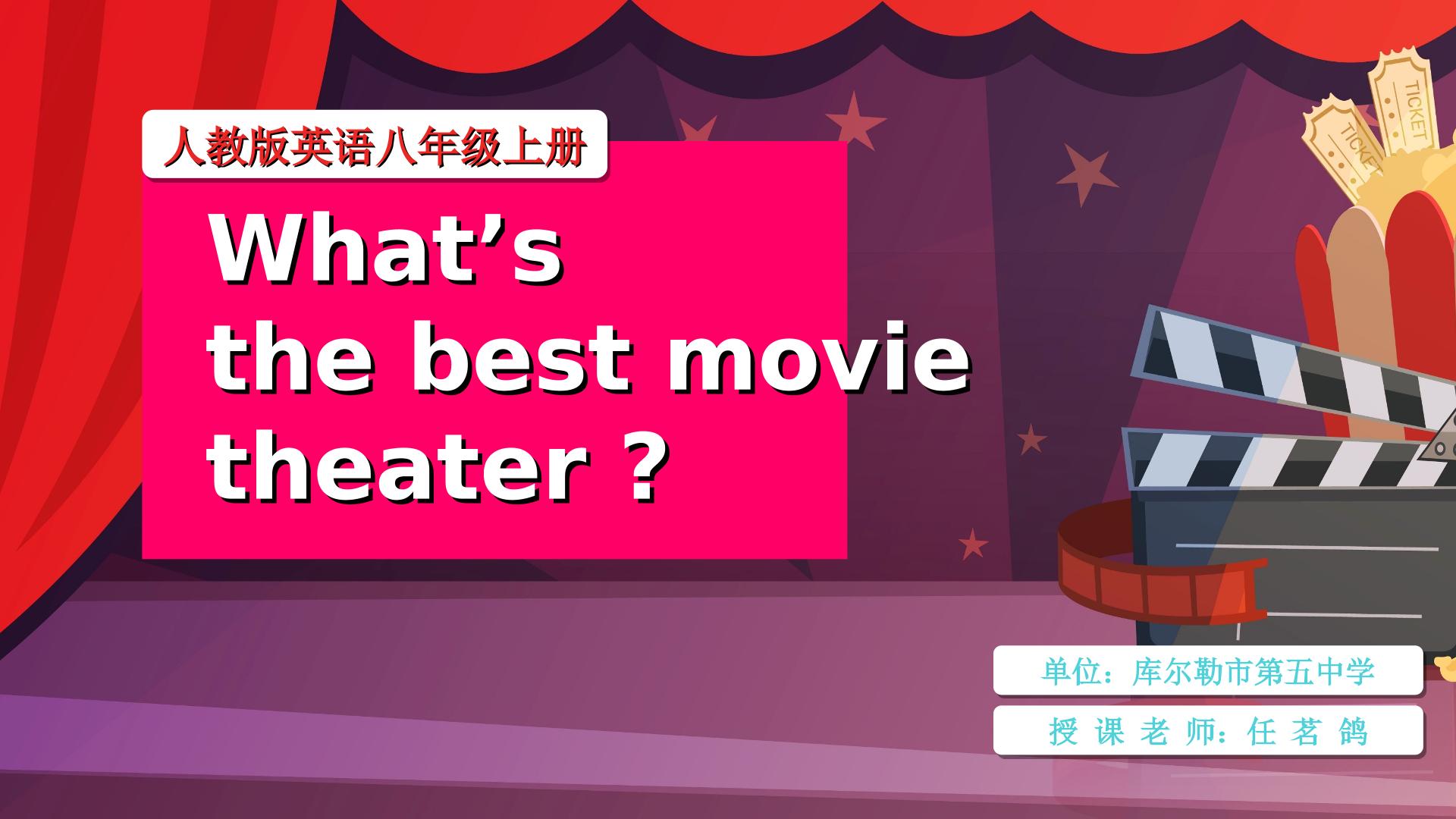 Unit 4. What's the best movie theater?