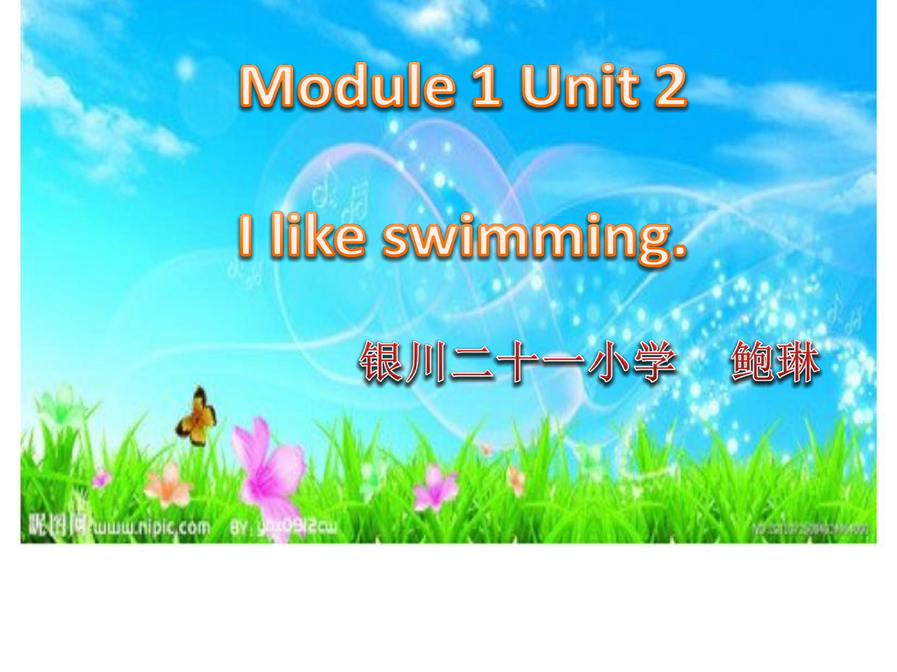 Unit 2 I like swimming.