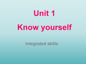 Unit 1 Know yourself_课件1