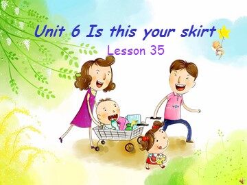 Unit 6  Is this your skirt?