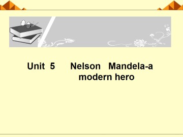 Nelson Mandela - a modern hero_课件9