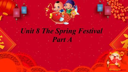 Unit8The Spring Festival PartA