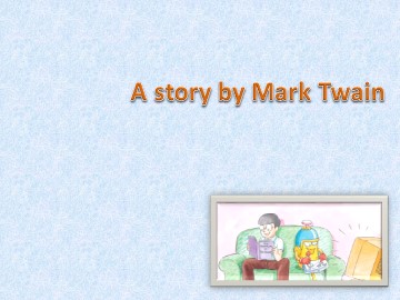 A story by Mark Twain_课件1