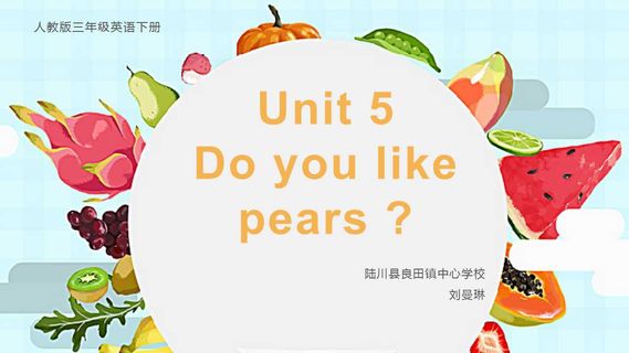 Unit 5 Do you like pears ?
