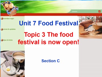 Topic 3. The food festival is now open!_课件1