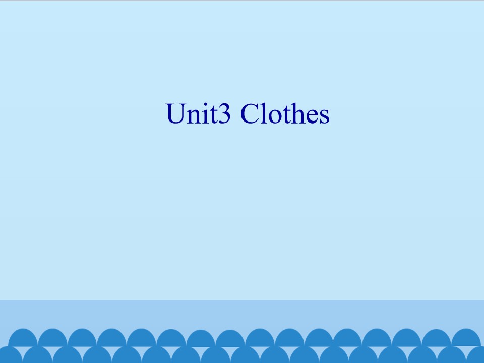 Unit3 Clothes_课件1