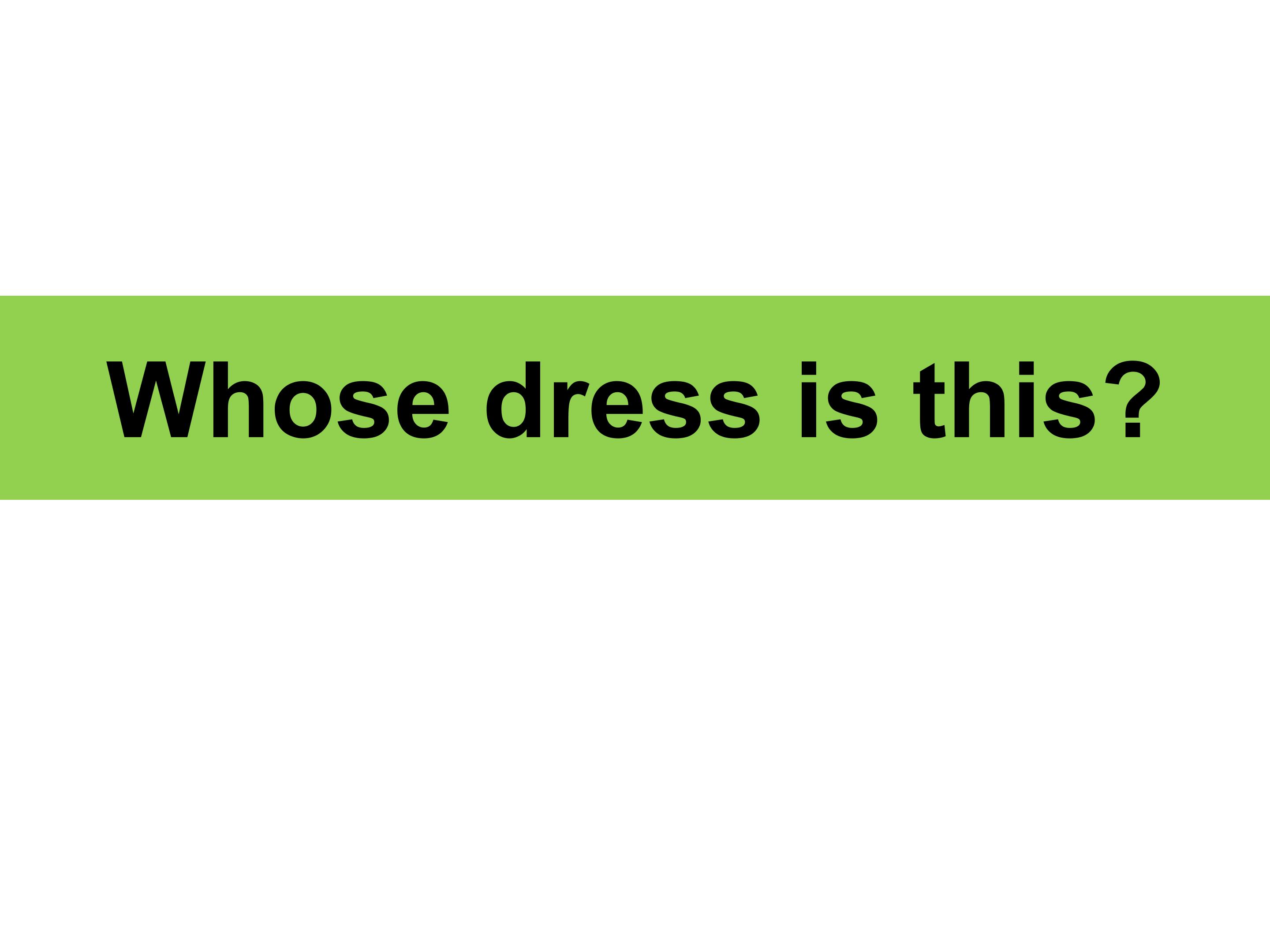 Whose dress is this_课件1