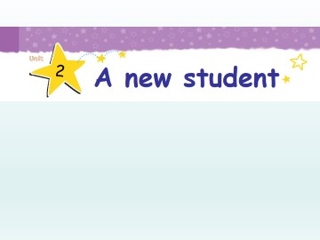 Unit 2 A new student_课件1