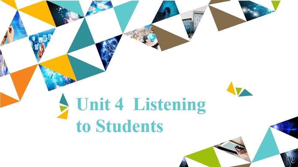 Unit 4  Listening to Students_课件1