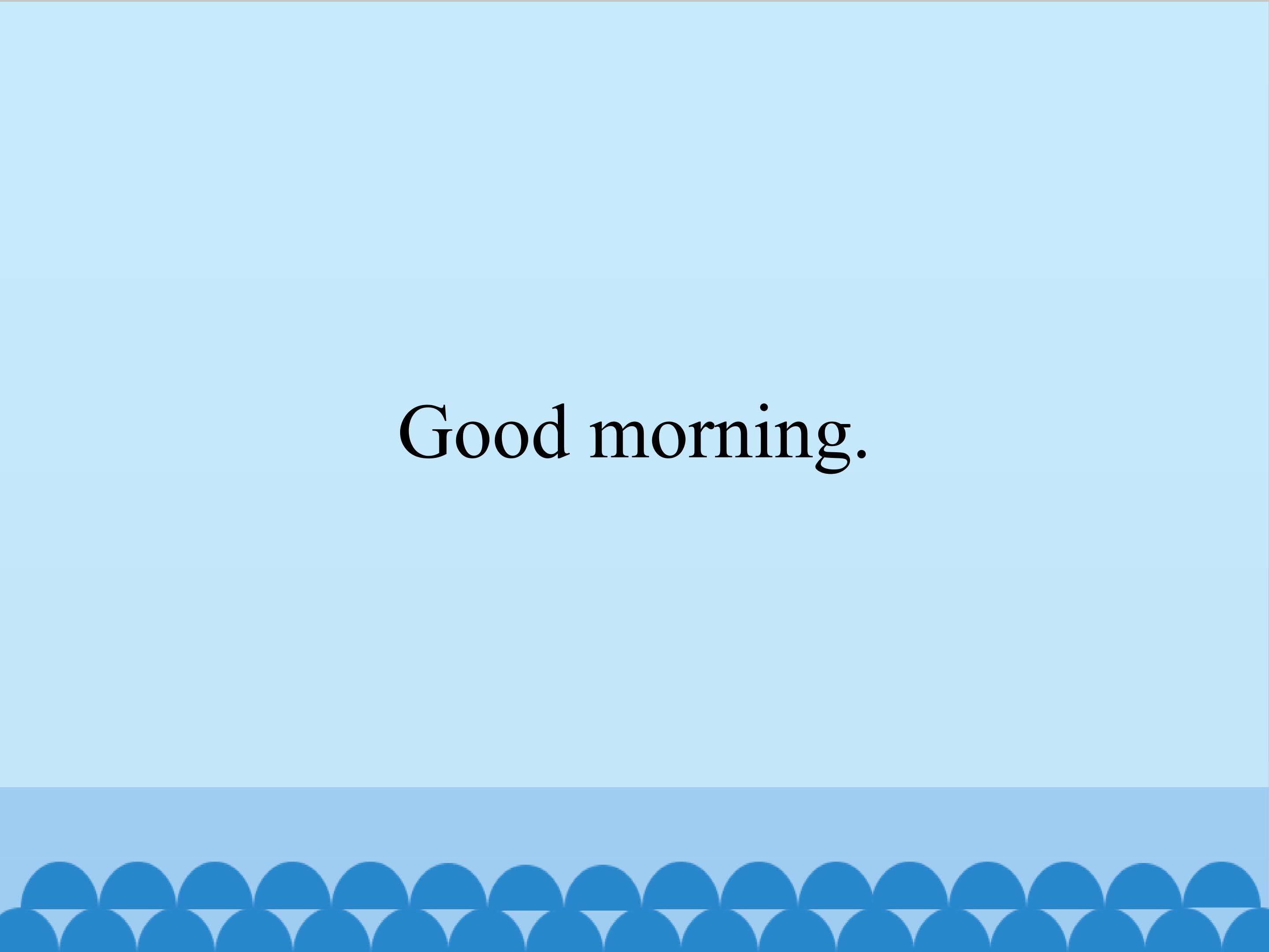 Good morning_课件1
