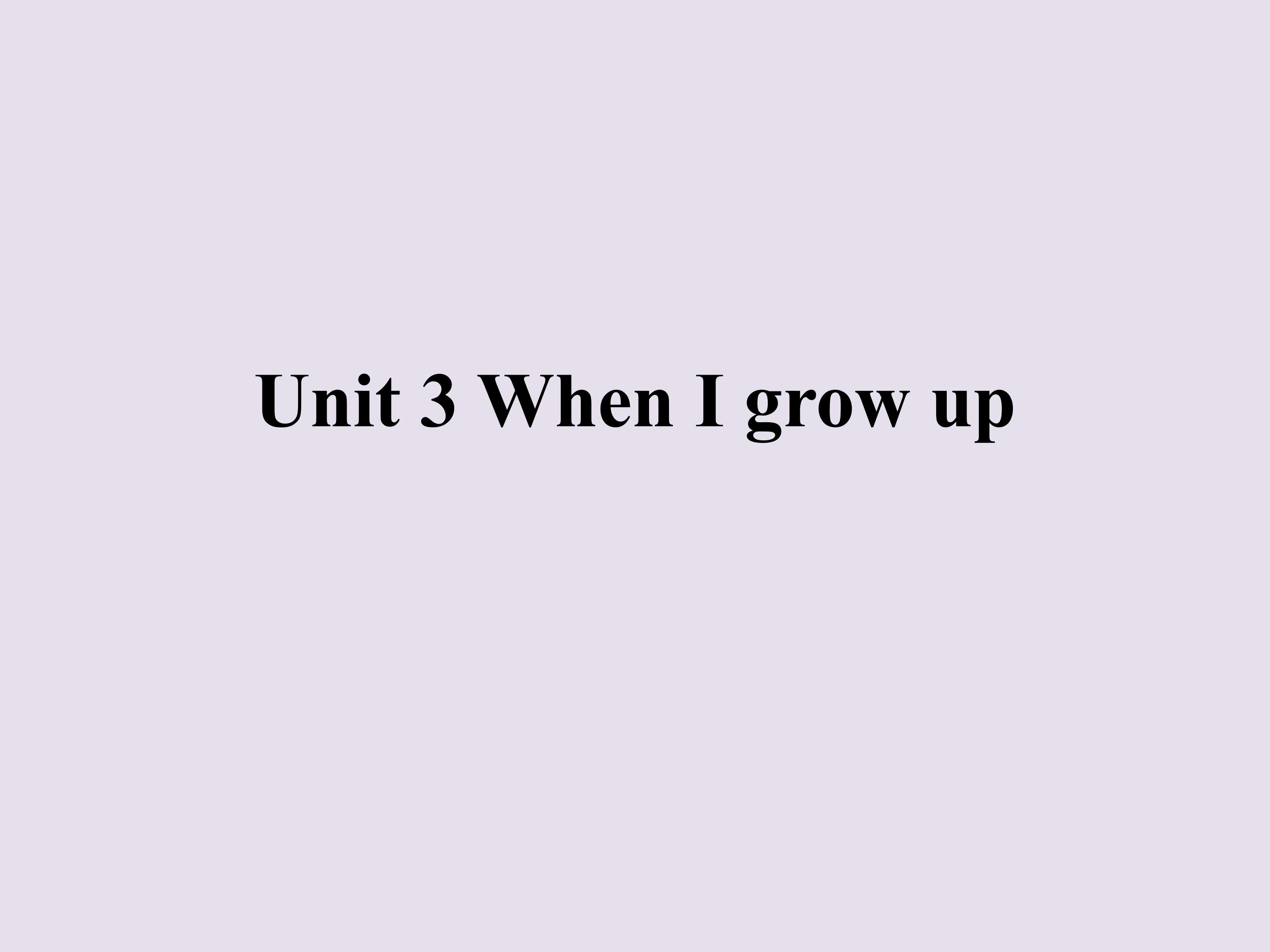 Unit 3 When I grow up