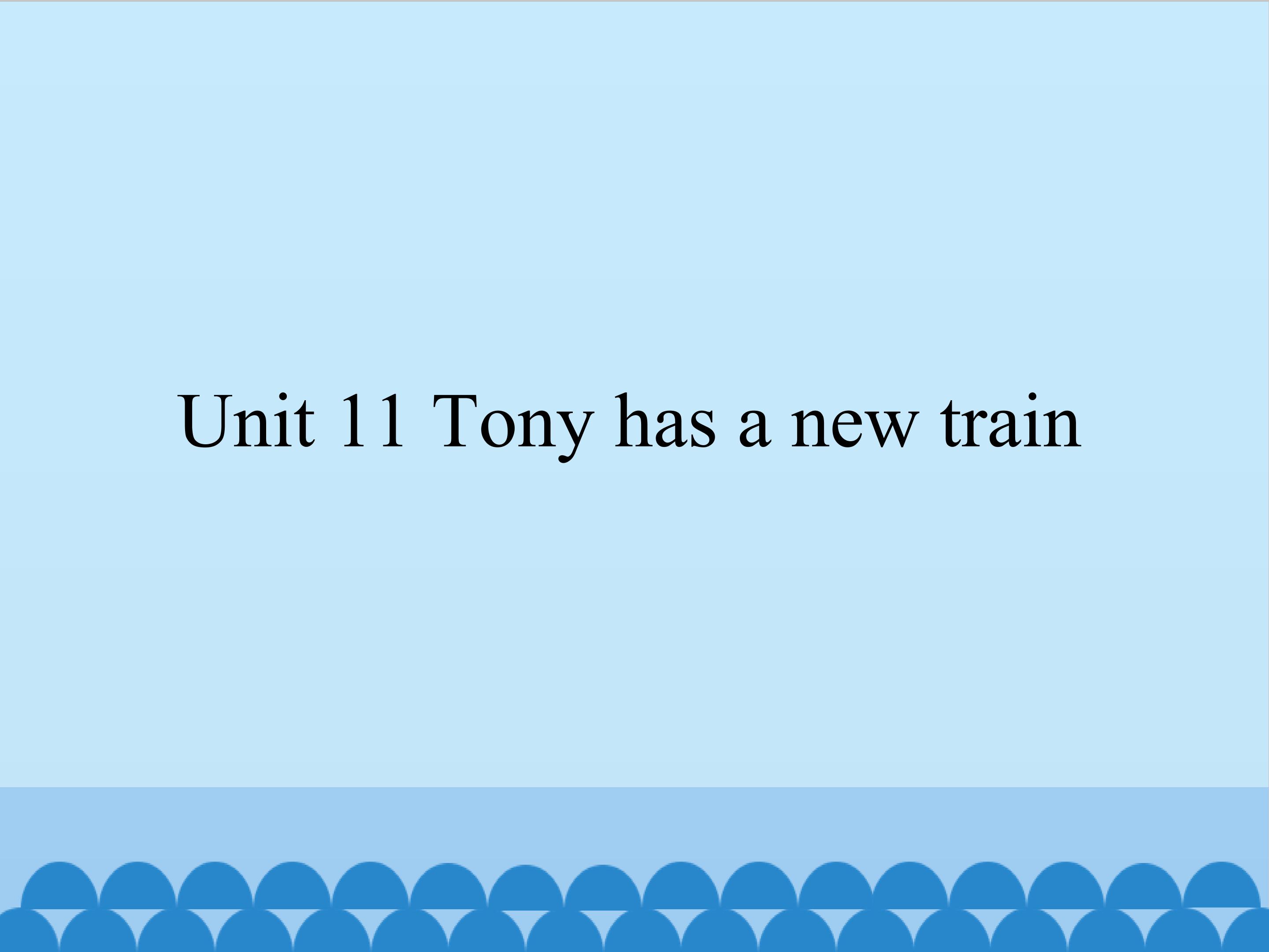 Tony has a new train_课件1