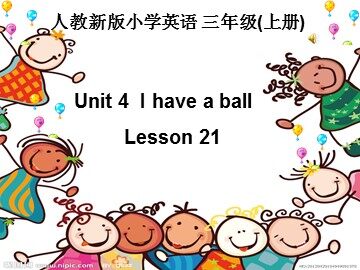 Unit 4 I have a ball.