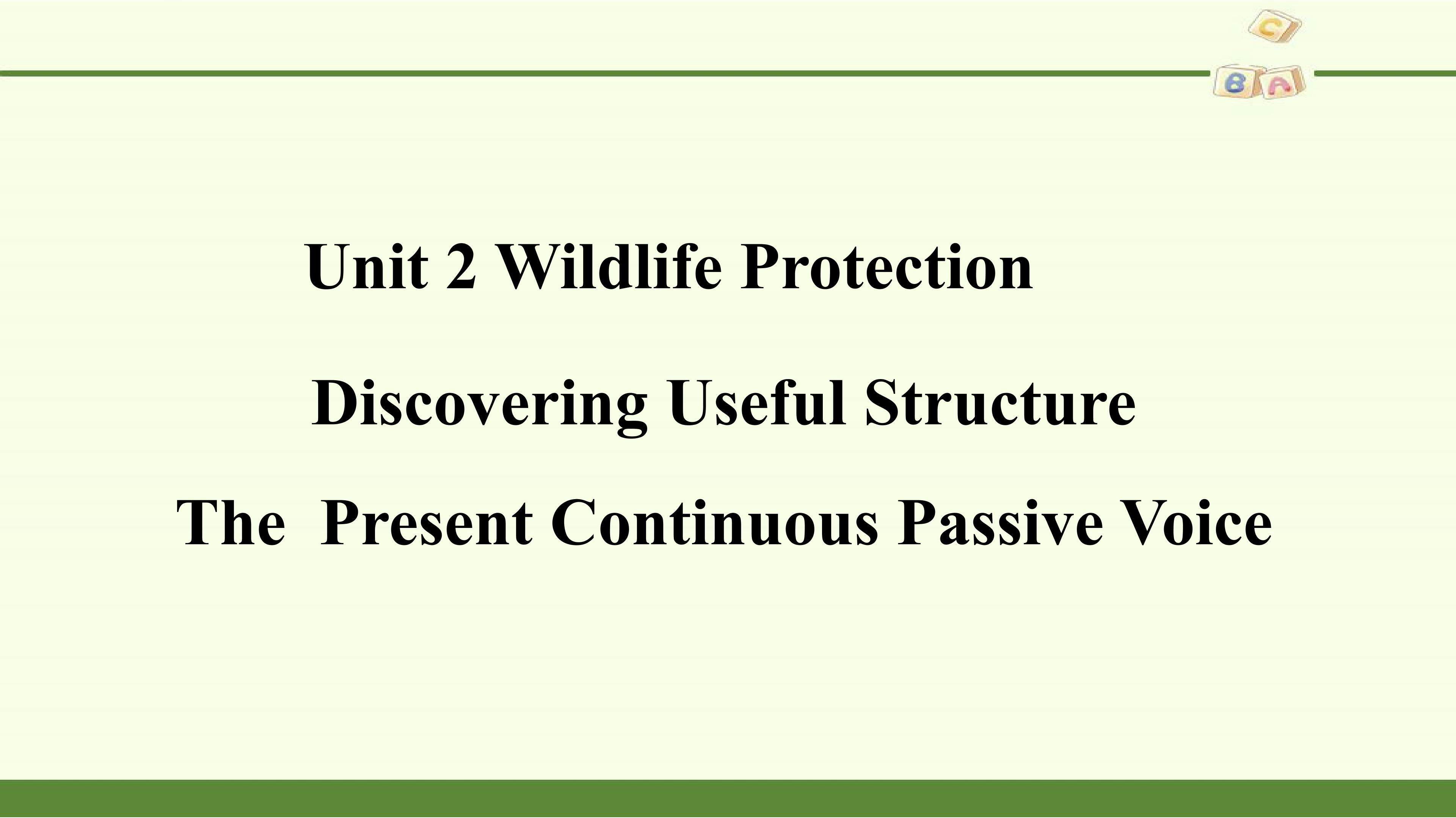 Unit 2 WILDLIFE PROTECTION-Discovering Useful Structure