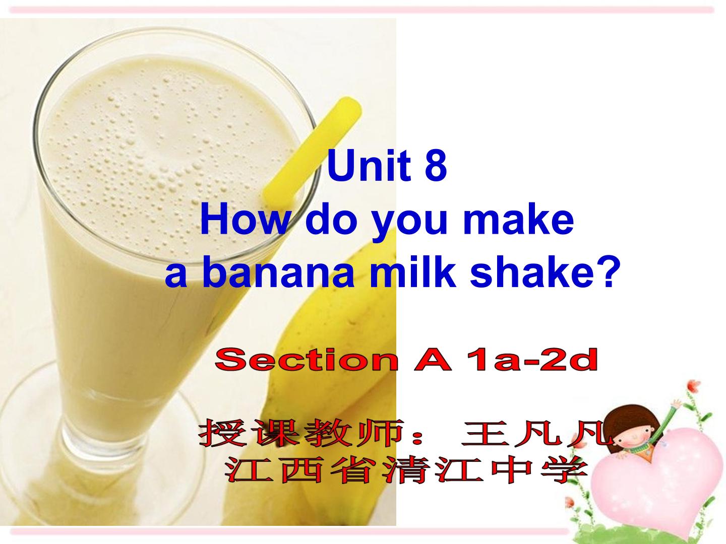 Unit 8 How do you make a banana milk sha