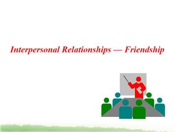 Interpersonal Relationships - Friendship_课件2