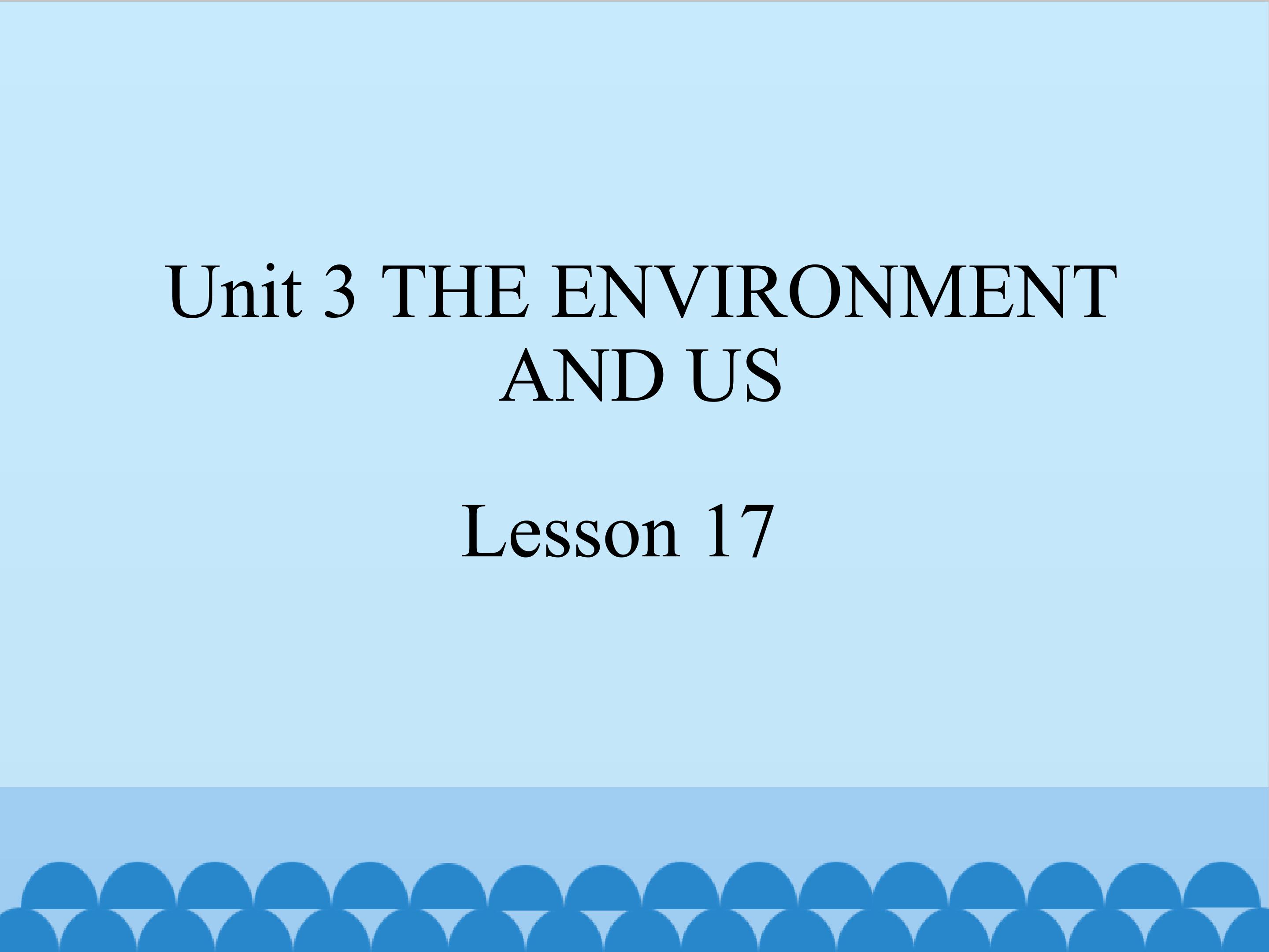 the environment and us lesson 17_课件1