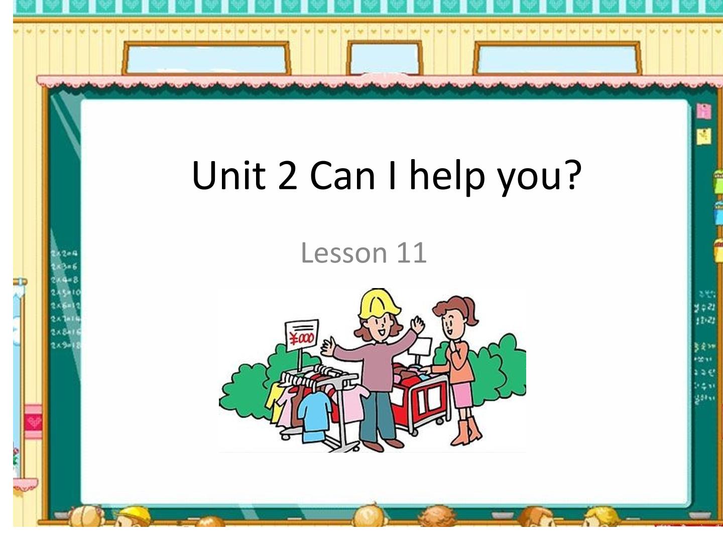 Unit 2 Can I help you?