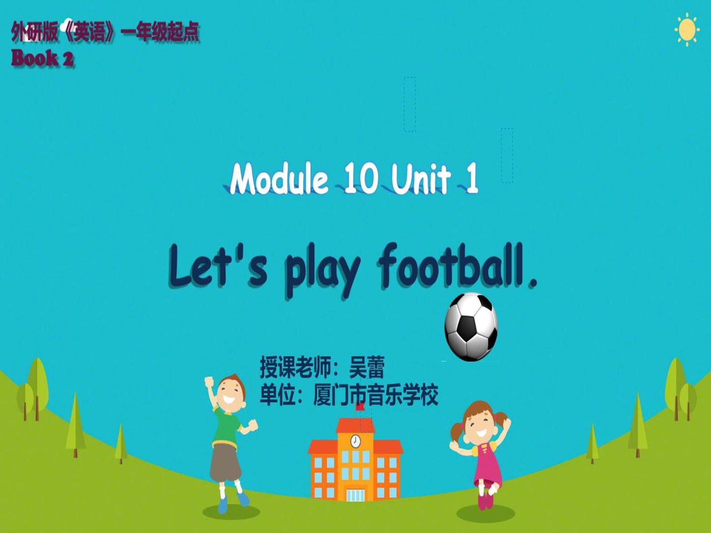 M10U1Let's play football.