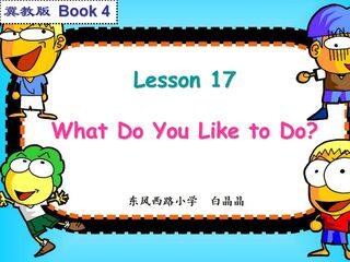 Lesson 17 What Do You Like to Do?