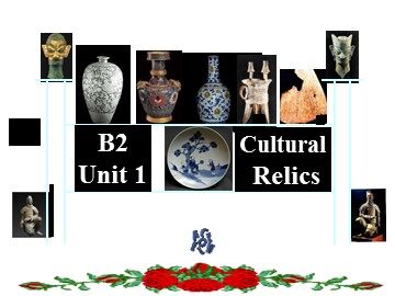 Unit 1 Cultural relics