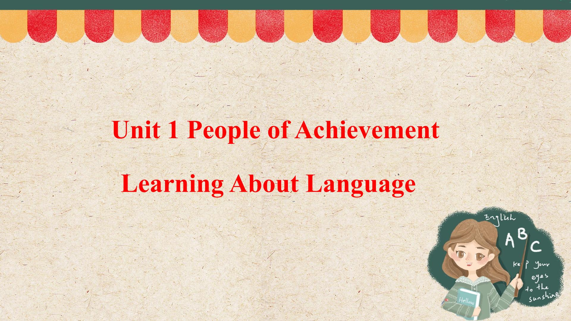 UNIT 1 PEOPLE OF ACHIEVEMENT Learning About Language