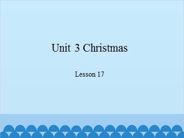 Unit 3 Christmas Lesson 17_课件1