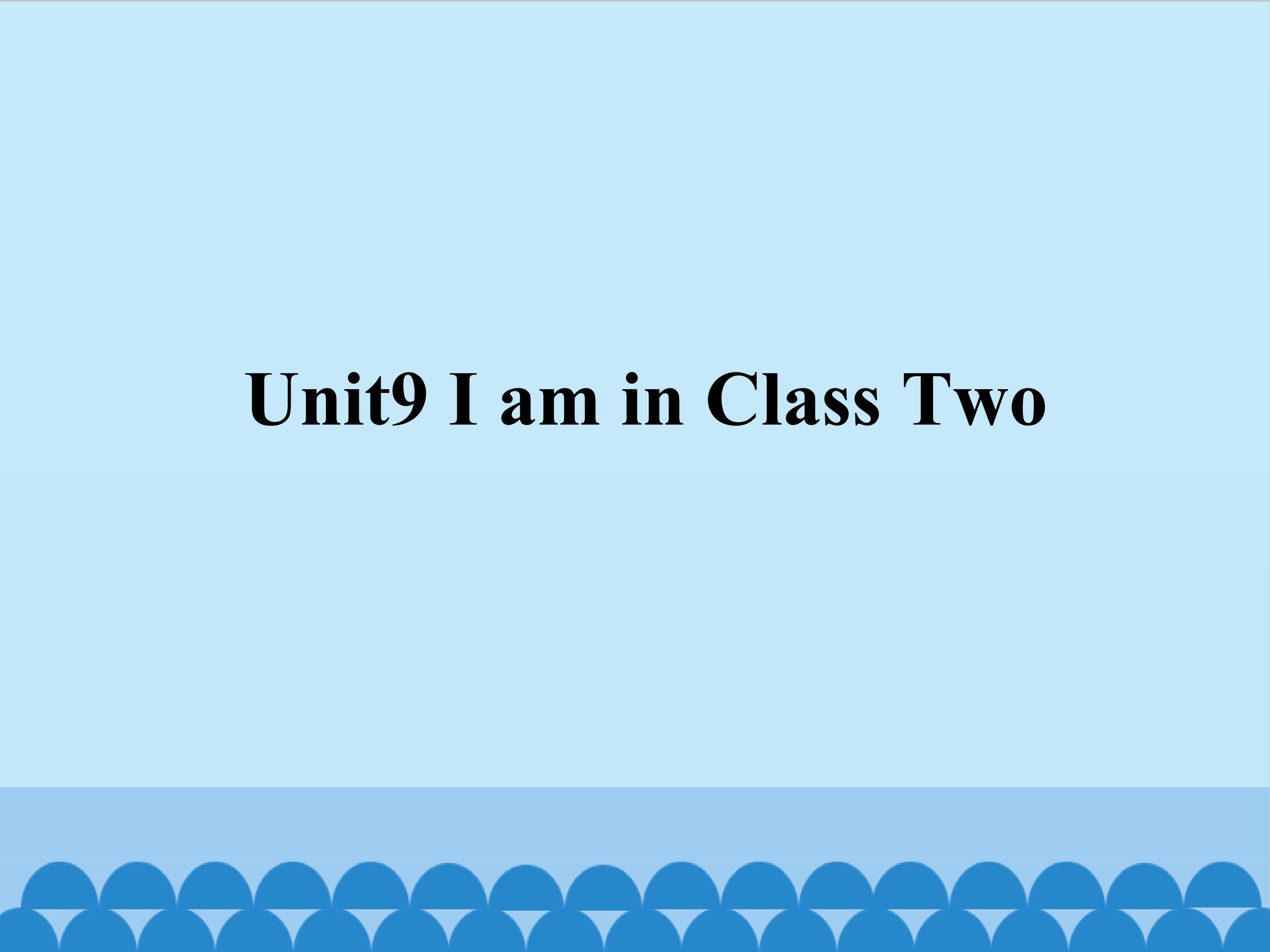 Unit9 I am in Class Two