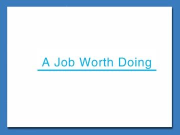A Job Worth Doing_课件2