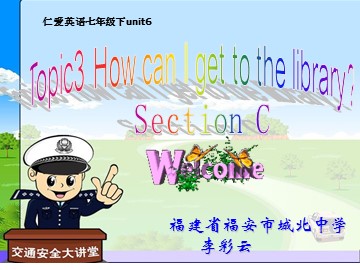 仁爱版英语七下unit6 Topic3 SectionC李彩云