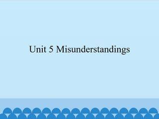 Unit 5 Misunderstandings_课件1