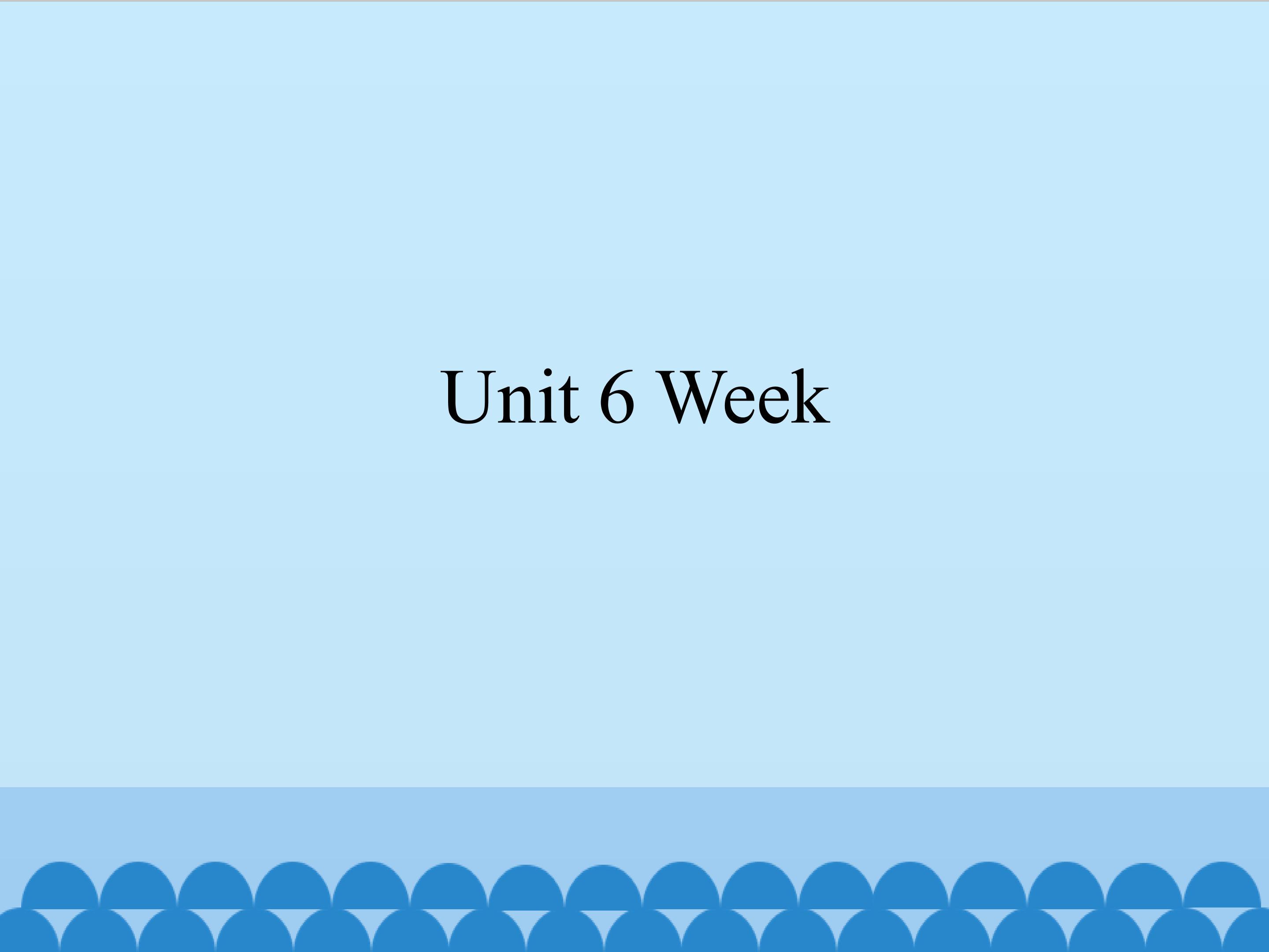 Unit 6 Week_课件1