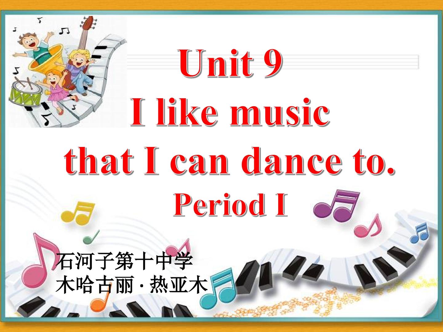 Unit 9 I like music that I can dance to