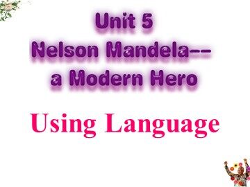 Unit 5 Nelson Mandela - a modern hero