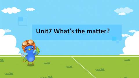 Unit 7 What's the matter?_课件1