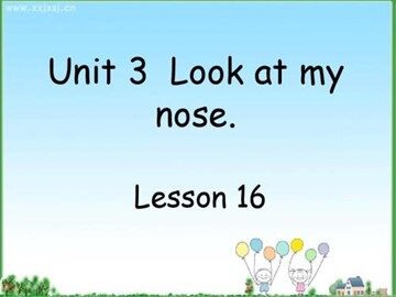 Unit 3  Look at my nose.