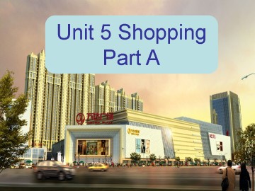 Unit 5 Shopping Part A_课件1