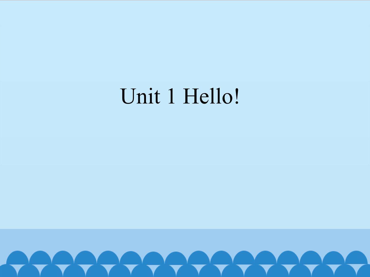 Unit 1 Hello!_课件1