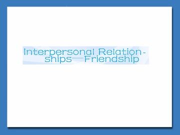 Interpersonal Relationships - Friendship_课件3