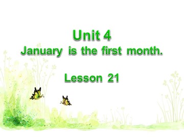 Unit 4  January is the first month.