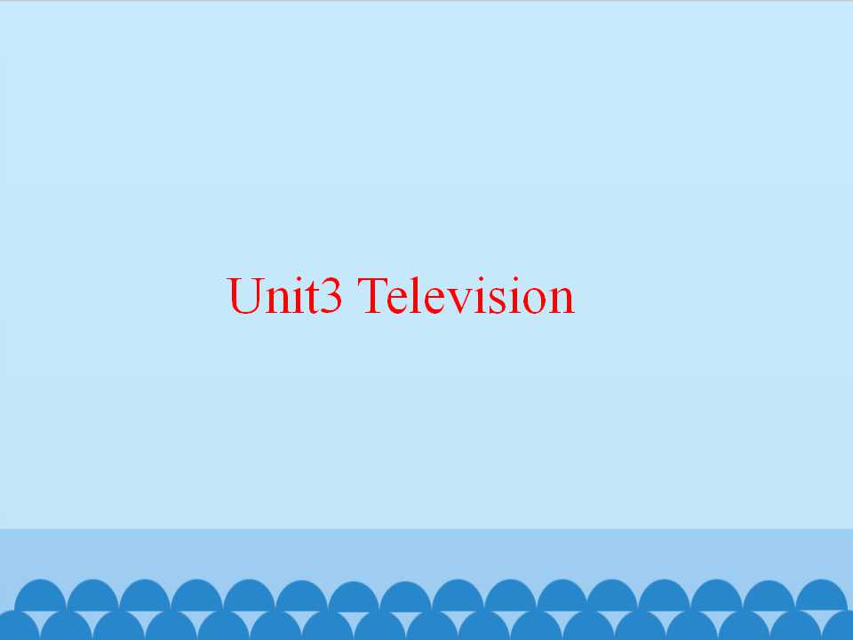 Unit3 Television_课件1