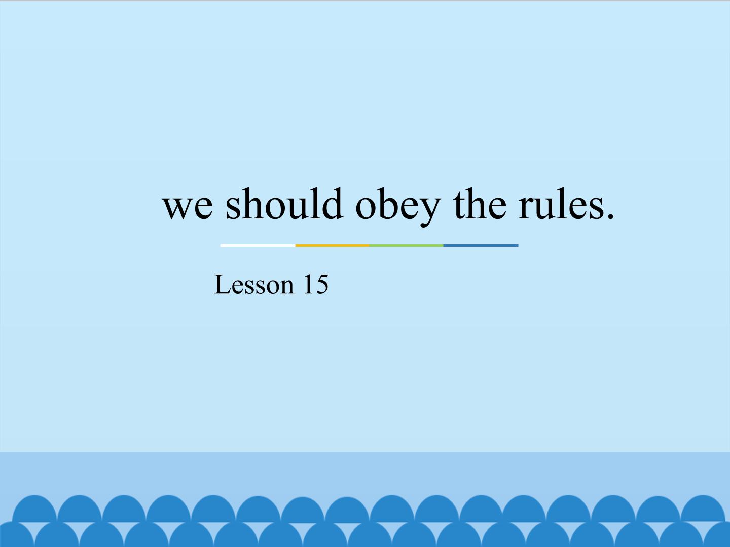 we  should  obey  the  rules.