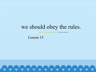 we  should  obey  the  rules.